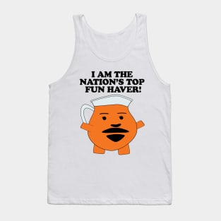I AM THE NATION'S TOP FUN HAVER! Tank Top